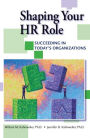 Shaping Your HR Role / Edition 1