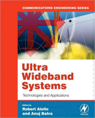 Title: Ultra Wideband Systems: Technologies and Applications, Author: Roberto Aiello