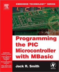 Title: Programming the PIC Microcontroller with MBASIC / Edition 1, Author: Jack Smith