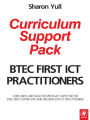 BTEC First ICT Practitioners Curriculum Support Pack: Core units and selected specialist units for the BTEC First Certificate and Diploma for ICT Practitioners