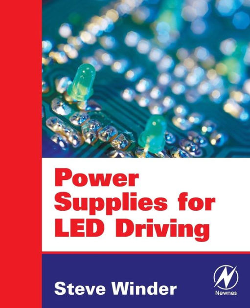 Power Supplies for LED Driving by Steve Winder 9780750683418