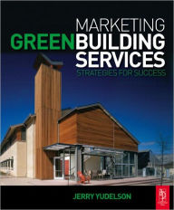 Title: Marketing Green Building Services, Author: Jerry Yudelson