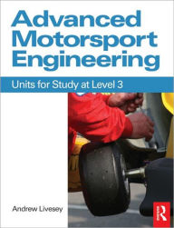 Title: Advanced Motorsport Engineering / Edition 1, Author: Andrew Livesey