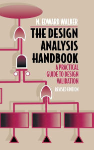 Title: The Design Analysis Handbook: A Practical Guide to Design Validation / Edition 2, Author: N. Edward Walker