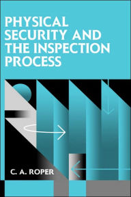 Title: Physical Security and the Inspection Process / Edition 1, Author: Carl Roper