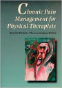 Chronic Pain Management for Physical Therapists / Edition 1
