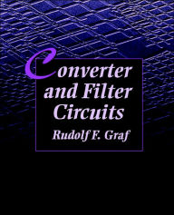 Title: Converter and Filter Circuits, Author: Rudolf F. Graf Professional Technical Writer