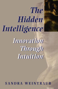 Title: The Hidden Intelligence, Author: Sandra Weintraub
