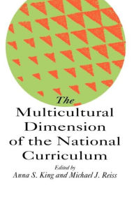Title: The Multicultural Dimension Of The National Curriculum, Author: Anna King