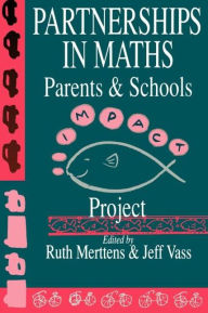 Title: Partnership In Maths: Parents And Schools: The Impact Project / Edition 1, Author: Ruth Merttens
