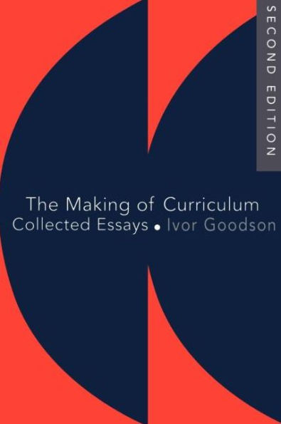 The Making Of The Curriculum: Collected Essays / Edition 2