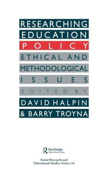 Researching education policy: Ethical and methodological issues / Edition 1