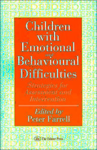 Title: Children With Emotional And Behavioural Difficulties: Strategies For Assessment And Intervention, Author: Peter Farrell