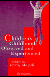 Title: Children's Childhoods: Observed And Experienced, Author: Berry Mayall