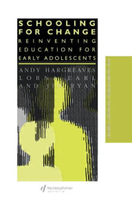 Title: Schooling for Change: Reinventing Education for Early Adolescents, Author: Lorna Earl