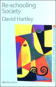 Title: Re-schooling Society / Edition 1, Author: David Hartley