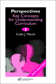 Title: Perspectives: Key Concepts for Understanding the Curriculum / Edition 1, Author: Colin Marsh