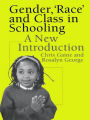 Gender, 'Race' and Class in Schooling: A New Introduction / Edition 1
