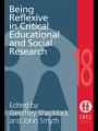 Being Reflexive in Critical and Social Educational Research / Edition 1