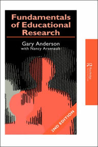 Title: Fundamentals of Educational Research / Edition 2, Author: Garry Anderson