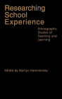 Researching School Experience: Explorations of Teaching and Learning / Edition 1
