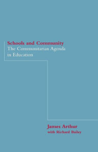 School and Community: The Communitarian Agenda in Education