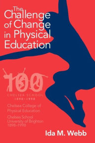 Title: The Challenge of Change in Physical Education, Author: Ida M. Webb