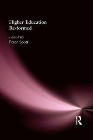 Title: Higher Education Re-formed, Author: Peter Scott