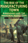 The Rise of the Manufacturing Town: Birmingham and the Industrial Revolution
