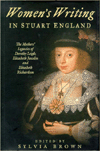 Women's Writing in Stuart England: The Mother's Legacies of Elizabeth Joscelin, Elizabeth Richardson and Dorothy Leigh