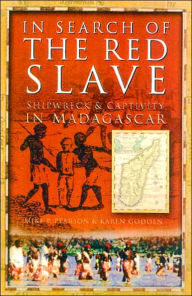 In Search of the Red Slave: Shipwreck and Captivity in Madagascar