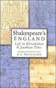 Shakespeare's England: Life in Elizabethan and Jacobean Times