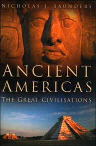 Ancient Americas: The Great Civilizations