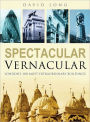 Spectacular Vernacular: London's 100 Most Extraordinary Buildings