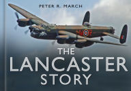 Title: The Lancaster Story, Author: Peter R March