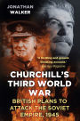 Operation Unthinkable: The Third World War: British Plans to Attack the Soviet Empire 1945