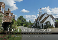 Title: Roaming Midsomer: Walking and Eating in the Murderous Heart of England, Author: Martin Martin