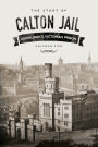 The Story of Calton Jail: Edinburgh's Victorian Prison