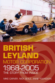 Title: British Leyland Motor Corporation 1968-2005, Author: Mike Carver