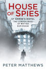 House of Spies: St Ermin's Hotel, the London Base of British Espionage