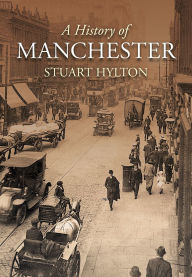 Title: A History of Manchester, Author: Stuart Hylton