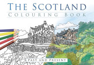 Title: The Scotland Colouring Book: Past and Present, Author: The History Press