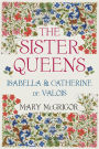 The Sister Queens: Isabella and Catherine de Valois