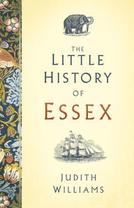 Title: The Little History of Essex, Author: Judith Williams