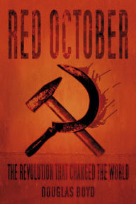 Title: Red October: The Revolution that Changed the World, Author: Douglas Boyd