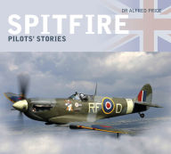 Title: Spitfire: Pilots' Stories, Author: Alfred Price