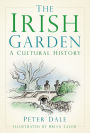 The Irish Garden: A Cultural History