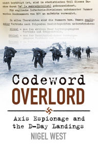 Free books for dummies download Codeword Overlord: Axis Espionage and the D-Day Landings by Nigel West 