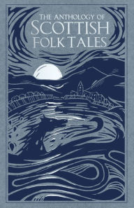 Title: The Anthology of Scottish Folk Tales, Author: History Press UK