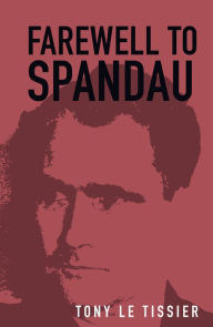 Title: Farewell to Spandau, Author: Tony Le Tissier
